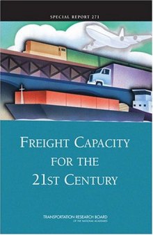 Freight Capacity for the 21st Century: Committee for the Study of Freight Capacity for the Next Century (Special Report (National Research Council (U S) Transportation Research Board))