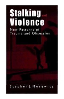Stalking and violence : new patterns of trauma and obsession