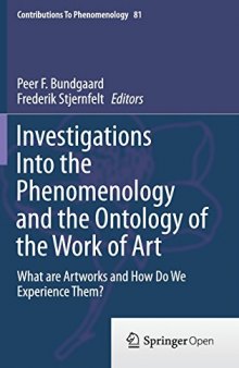 Investigations into the phenomenology and the ontology of the work of art : what are artworks and how do we experience them?