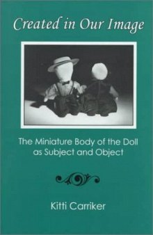 Created in our image: the miniature body of the doll as subject and object
