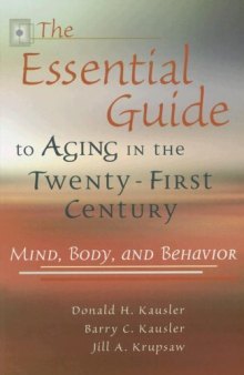 The Essential Guide to Aging in the Twenty-first Century: Mind, Body, and Behavior,3rd Edition