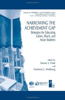 Narrowing the Achievement Gap: Strategies for Educating Latino, Black, and Asian Students (Issues in Children's and Families' Lives)