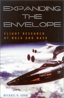 Expanding the Envelope: Flight Research at NACA and NASA