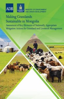 Making grasslands sustainable in Mongolia : assessment of key elements of nationally appropriate mitigation actions for grassland and livestock management