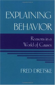 Explaining Behavior: Reasons in a World of Causes