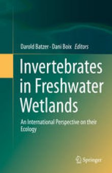 Invertebrates in Freshwater Wetlands: An International Perspective on their Ecology