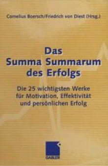 Das Summa Summarum des Erfolgs: Die 25 wichtigsten Werke für Motivation, Effektivität und persönlichen Erfolg