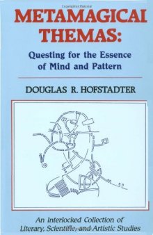 Metamagical Themas: Questing For The Essence Of Mind And Pattern