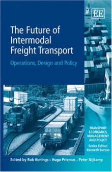 The Future of Intermodal Freight Transport: Operations, Design and Policy (Transport Economics, Management and Policy)