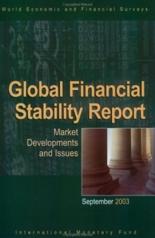 Global Financial Stability Report: Market Develop-Ments and Issues September, 2003 (World Economic & Financial Surveys)