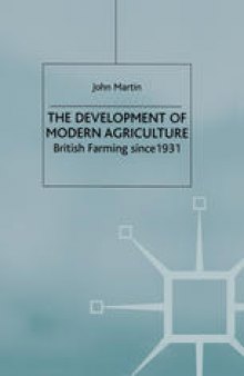 The Development of Modern Agriculture: British Farming since 1931