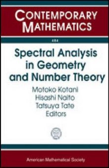 Spectral Analysis in Geometry and Number Theory: International Conference on the Occasion of Toshikazu Sunada's 60th Birthday, August 6-10, 2007, ... Nagoya, Japan