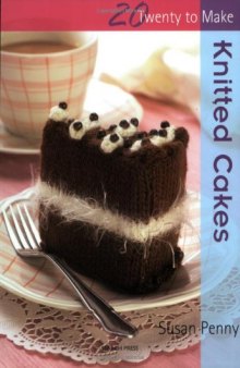 Knitted Cakes (Twenty to Make)