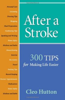 After a Stroke: 300 Tips for Making Life Easier