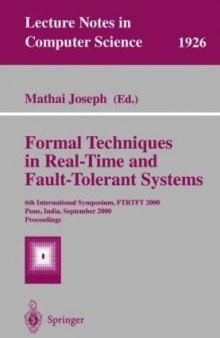 Formal Techniques in Real-Time and Fault-Tolerant Systems: 6th International Symposium,FTRTFT 2000 Pune, India, September 20–22, 2000 Proceedings