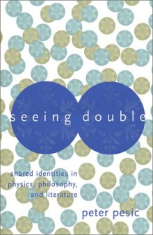 Seeing Double: Shared Identities in Physics, Philosophy, and Literature