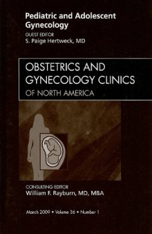 Pediatric and Adolescent Gynecology, An Issue of Obstetrics and Gynecology Clinics (The Clinics: Internal Medicine)