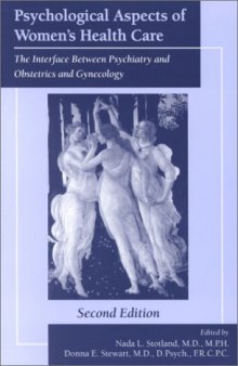 Psychological Aspects of Women's Health Care: The Interface Between Psychiatry and Obstetrics and Gynecology