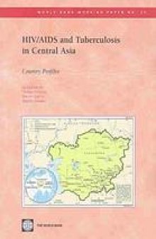 HIV/AIDS and Tuberculosis in Central Asia : Country Profiles