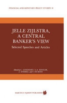 Jelle Zijlstra, a Central Banker’s View: Selected Speeches and Articles