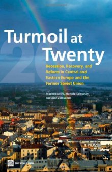 Turmoil at Twenty: Recession, Recovery and Reform in Central and Eastern Europe and the former Soviet Union  