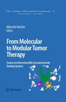 From Molecular to Modular Tumor Therapy: Tumors are Reconstructible Communicatively Evolving Systems