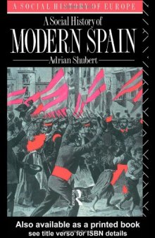 A Social History of Modern Spain (A Social History of Europe)