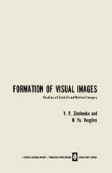 Formation of Visual Images: Studies of Stabilized Retinal Images