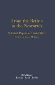 From the Retina to the Neocortex: Selected Papers of David Marr