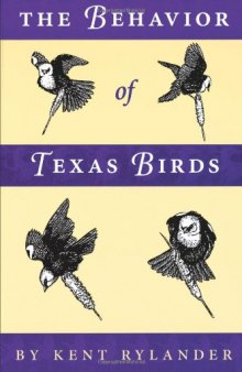 The Behavior of Texas Birds: A Field Companion (Corrie Herring Hooks Series)