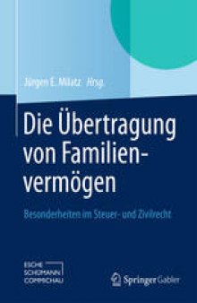 Die Übertragung von Familienvermögen: Besonderheiten im Steuer- und Zivilrecht