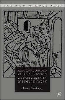 Communal Discord, Child Abduction, and Rape in the Later Middle Ages (The New Middle Ages)