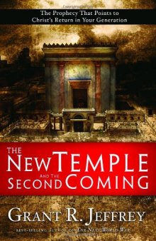 The New Temple and the Second Coming: The Prophecy That Points to Christ's Return in Your Generation  