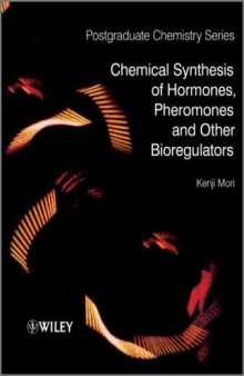 Chemical Synthesis of Hormones, Pheromones and Other Bioregulators (Postgraduate Chemistry)