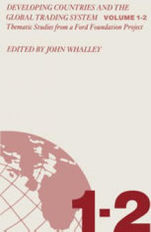 Developing Countries and the Global Trading System: Volume 1 Thematic Studies from a Ford Foundation Project, Volume 2 Country Studies from a Ford Foundation Project
