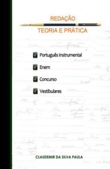 Redação: Teoria e Prática - Português Instrumental - Enem, Concursos, Vestibulares