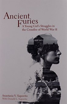 Ancient Furies: A Young Girl's Struggles in the Crossfire of World War II