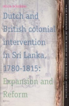 Dutch and British colonial intervention in Sri Lanka, 1780-1815: expansion and reform