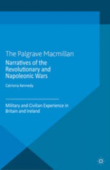 Narratives of the Revolutionary and Napoleonic Wars: Military and Civilian Experience in Britain and Ireland