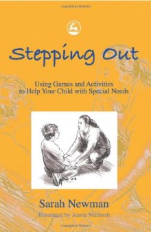 Stepping Out: Using Games and Activities to Help Your Child With Special Needs