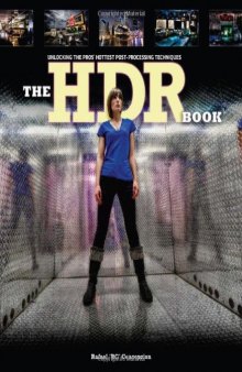 The HDR Book: Unlocking the Pros' Hottest Post-Processing Techniques  