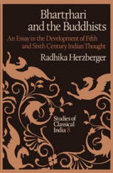 Bhartṛhari and the Buddhists: An Essay in the Development of Fifth and Sixth Century Indian Thought