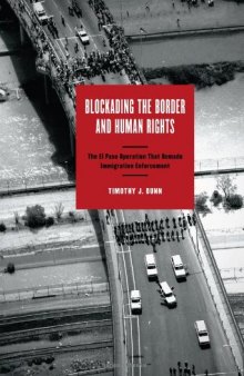 Blockading the Border and Human Rights: The El Paso Operation that Remade Immigration Enforcement (Inter-America Series)