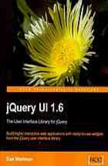 JQuery UI 1.6 : the user interface library for jQuery