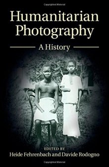 Humanitarian Photography: A History