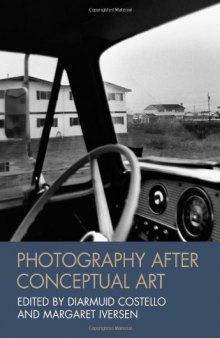 Photography After Conceptual Art (Art History Special Issues)