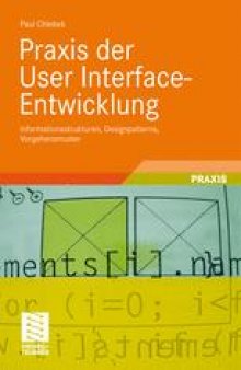 Praxis der User Interface-Entwicklung: Informationsstrukturen, Designpatterns, Vorgehensmuster