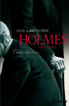 Holmes (1854 1891 ?), Tome 1 : L'Adieu à Baker Street  