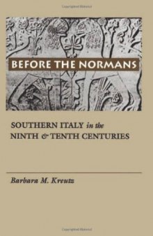 Before the Normans: Southern Italy in the Ninth and Tenth Centuries