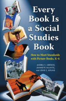 Every Book Is a Social Studies Book: How to Meet Standards with Picture Books, K-6  